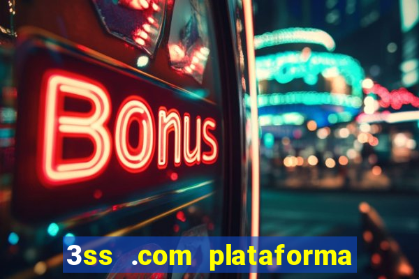 3ss .com plataforma de jogos